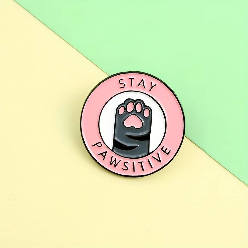 STAY PAWSITIVE pin