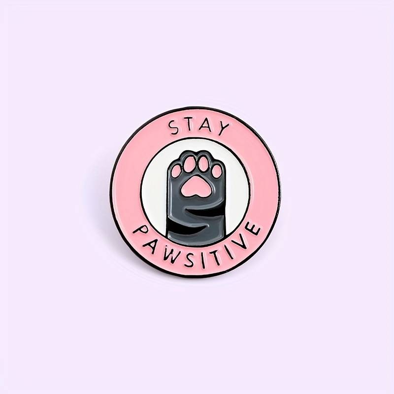 STAY PAWSITIVE pin